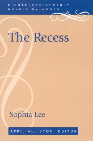 The Recess (18th-Century Novels By Women)
