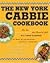 The New York Cabbie Cookbook: More than 120 authentic homestyle recipes from around the globe