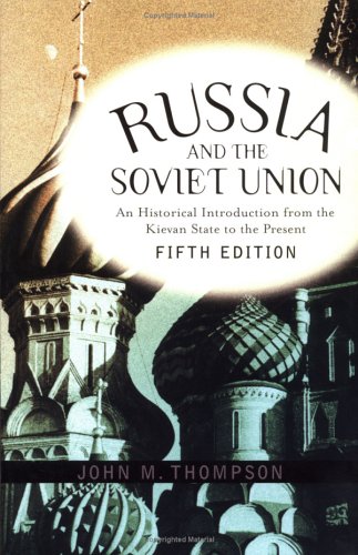 Russia And The Soviet Union: An Historical Introduction From The Kievan State To The Present (Paperback)