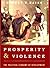 Prosperity and Violence: Th...