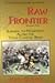 Raw Frontier: Survival to Prosperity Along the Texas Coastal Bend: 2