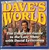 Dave's World: The Unauthorized Guide to the Late Show with David Letterman