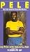 My Life and the Beautiful Game: The Autobiography of Pele