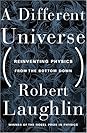 A Different Universe by Robert B. Laughlin