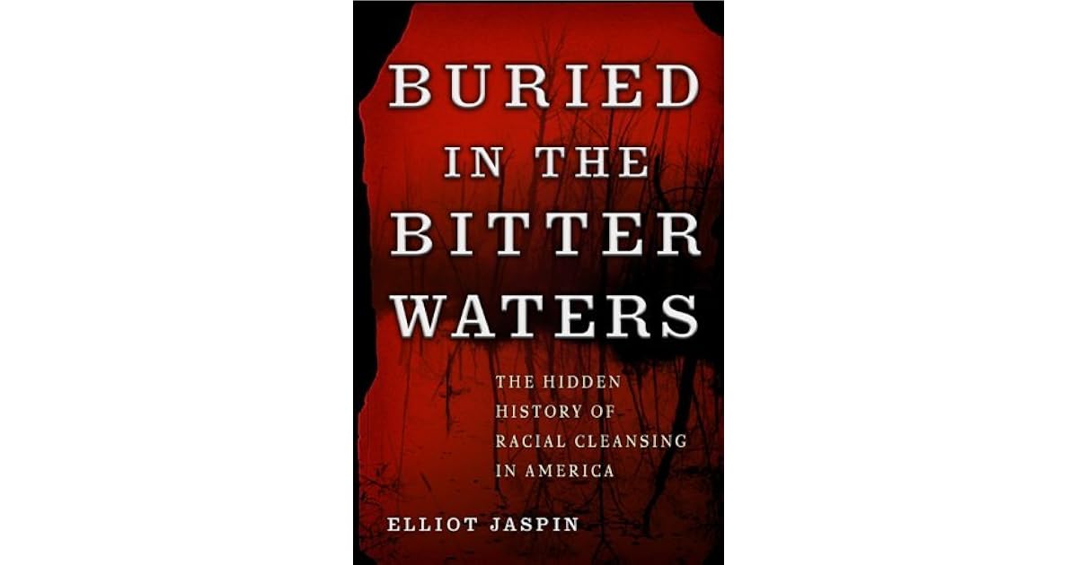 Buried in the Bitter Waters The Hidden History of Racial Cleansing in