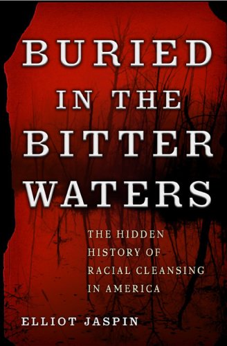 Buried in the Bitter Waters: The Hidden History of Racial Cleansing in America (Hardcover)