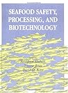 Seafood Safety, Processing, and Biotechnology Seafood Safety, Processing, and Biotechnology