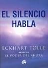 El silencio habla by Eckhart Tolle