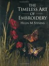 The Timeless Art of Embroidery by Helen M. Stevens | Goodreads
