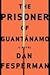 The Prisoner of Guantanamo by Dan Fesperman