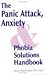 The Panic Attack, Anxiety and Phobia Solutions Handbook