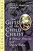 The Gifts of the Child Christ by George MacDonald