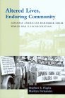 Altered Lives, Enduring Community: Japanese Americans Remember Their World War II Incarceration (Scott and Laurie Oki Series in Asian American Studies)
