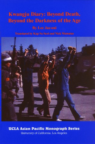 Kwangju Diary: Beyond Death, Beyond the Darkness of the Age (Hardcover)
