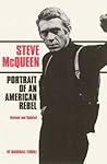 Steve McQueen: Portrait of an American Rebel Steve McQueen: Portrait of an American Rebel