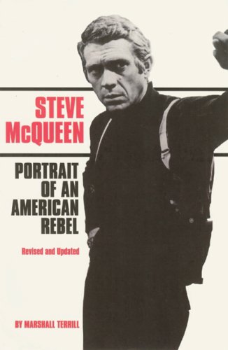 Steve McQueen: Portrait of an American Rebel (Paperback)