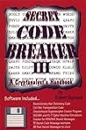 Secret Code Breaker III: A Cryptanalyst's Handbook (Codebreaker Series, Number 3)