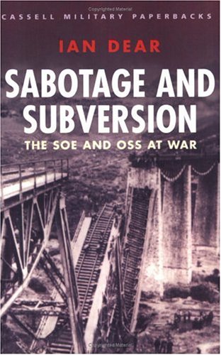 Sabotage and Subversion: The SOE and OSS at War (Paperback)