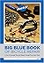 Big Blue Book of Bicycle Re...