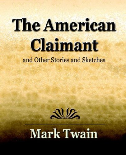 The American Claimant and Other Stories and Sketches (Hardcover)
