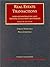 Real Estate Transactions: Cases and Materials on Land Transfer, Development and Finance (University Casebook Series)