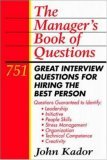 The Manager's Book of Questions: 751 Great Interview Questions for Hiring the Best Person (Paperback)