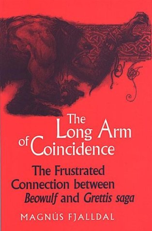 The Long Arm of Coincidence: The Frustrated Connection Between 'Beowulf' and 'Grettis saga' (Paperback)