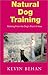 Natural Dog Training by Kevin Behan