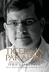Tigers in Paradise: The Collected Works of Philip Jeyaretnam