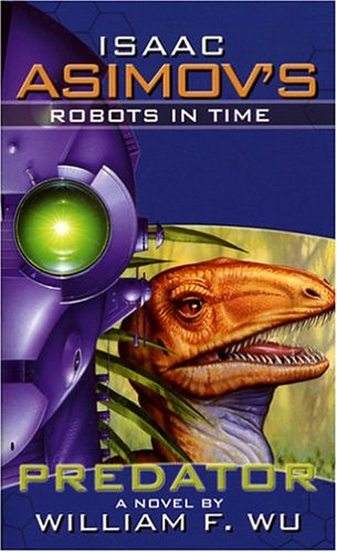 Predator (Isaac Asimov's Robots in Time, #1)