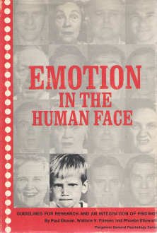 Emotion in the Human Face: Guidelines for Research and an Integration of Findings (General Psychology)