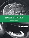 Barbara Kruger: Money Talks