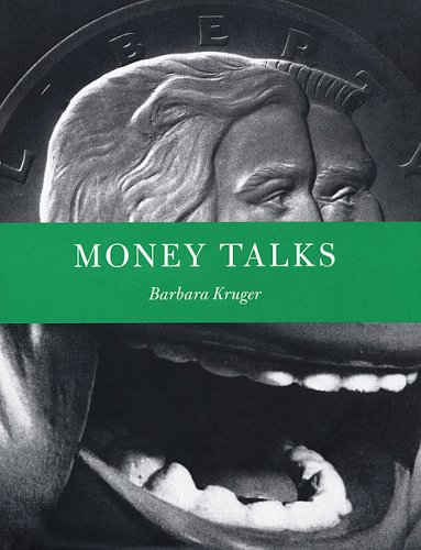 Barbara Kruger: Money Talks (Hardcover)