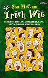 Irish Wit: Religion, the Law, Literature, Love, Drink, Wisdom and Proverbs