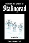 Beneath the Snows of Stalingrad Beneath the Snows of Stalingrad