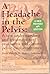 A Headache in the Pelvis by David  Wise