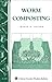 Worm Composting: Storey's Country Wisdom Bulletin A-188 (Storey Country Wisdom Bulletin, A-188)