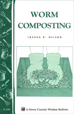 Worm Composting: Storey's Country Wisdom Bulletin A-188 (Storey Country Wisdom Bulletin, A-188)