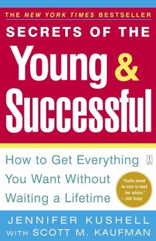 Secrets of the Young & Successful: How to Get Everything You Want Without Waiting a Lifetime (Paperback)
