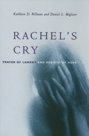 Rachel's Cry: Prayer of Lament and Rebirth of Hope (Paperback)