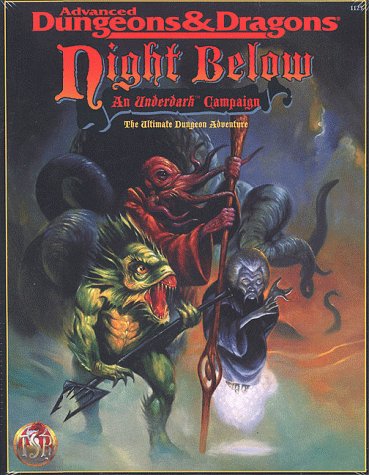 Night Below: The Underdark Campaign (Ad&D Adventure)