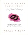 God Is in the Small Stuff for Your Marriage by Bruce Bickel