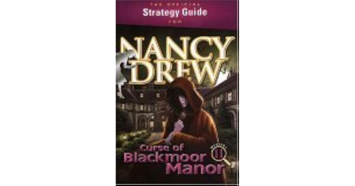 The Official Strategy Guide For Nancy Drew Curse Of Blackmoor