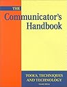 The Communicator's Handbook: Tools, Techniques and Technology