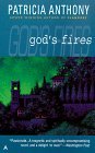 God's Fires by Patricia Anthony God's Fires by Patricia Anthony