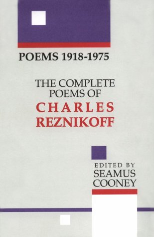 Poems 1918-1936: The Complete Poems of Charles Reznikoff, Vol. 1 (Paperback)