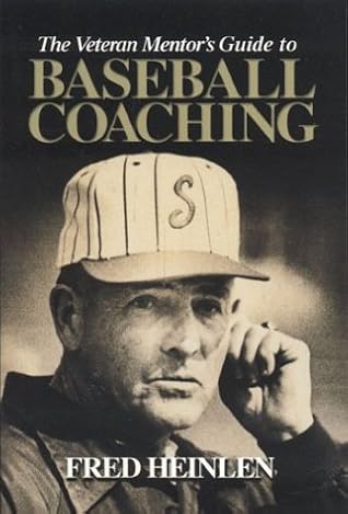 The Veteran Mentor's Guide to Baseball Coaching