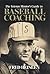 The Veteran Mentor's Guide to Baseball Coaching