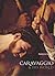 Caravaggio and His World : Darkness and Light (THE ART GALLERY)