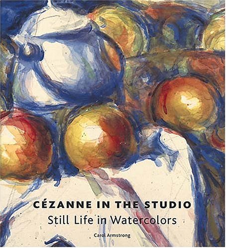 Cézanne In The Studio: Still Life In Watercolors (Hardcover)